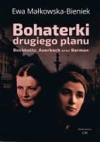 Bohaterki drugiego planu. Autor: Ewa Małkowska-Bieniek. SmakLiter.pl Okładka książki Bohaterki drugiego planu