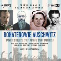 Bohaterowie Auschwitz audiobook. Autor: Teresa Kowalik, Przemysław Słowiński. SmakLiter.pl Okładka książki Bohaterowie Auschwitz audiobook