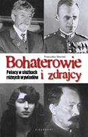 Bohaterowie i zdrajcy. Polacy w służbach różnych wywiadów. Autor: Przemysław Słowiński. SmakLiter.pl Okładka książki Bohaterowie i zdrajcy. Polacy w służbach różnych wywiadów