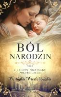 Ból narodzin. Autor: Wierzchowska Weronika. SmakLiter.pl Okładka książki Ból narodzin