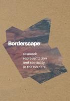 BORDERSCAPE. RESEARCH REPRESENTATION AND SPATIALITY IN THE BORDERS. Autor:   Praca zbiorowa. SmakLiter.pl Okładka książki BORDERSCAPE. RESEARCH REPRESENTATION AND SPATIALITY IN THE BORDERS