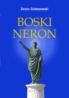 Boski Neron. Autor: Gołaszewski Zenon. SmakLiter.pl Okładka książki Boski Neron