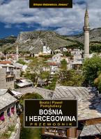 Bośnia i Hercegowina. Przewodnik wyd. 4. Autor: Beata Pomykalska, Paweł Pomykalski. SmakLiter.pl Okładka książki Bośnia i Hercegowina. Przewodnik wyd. 4