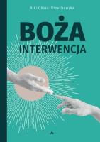 Boża interwencja. Autor: Niki Oksza-Orzechowska. SmakLiter.pl Okładka książki Boża interwencja