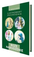 Boże Narodzenie. Ilustrowany przewodnik. Autor: Andrzej Zwoliński. SmakLiter.pl Okładka książki Boże Narodzenie. Ilustrowany przewodnik