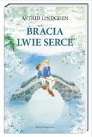 Bracia Lwie Serce. Autor: Lindgren Astrid, Teresa Chłapowska. SmakLiter.pl Okładka książki Bracia Lwie Serce