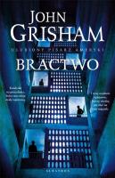 Bractwo. Autor: John Grisham. SmakLiter.pl Okładka książki Bractwo