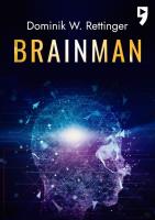 Brainman. Autor: Dominik W. Rettinger. SmakLiter.pl Okładka książki Brainman