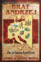 Brat Andrzej - za żelazną kurtynę. Autor: Janet & Geoff Benge. SmakLiter.pl Okładka książki Brat Andrzej - za żelazną kurtynę