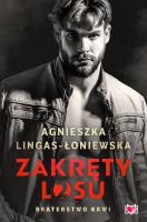 Braterstwo krwi. Zakręty losu. Tom 2 wyd. 2023. Autor: Lingas-Łoniewska Agnieszka. SmakLiter.pl Okładka książki Braterstwo krwi. Zakręty losu. Tom 2 wyd. 2023