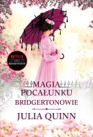 Bridgertonowie. Magia pocałunku. Autor: Quinn Julia. SmakLiter.pl Okładka książki Bridgertonowie. Magia pocałunku