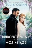 Bridgertonowie. Mój książę. Autor: Quinn Julia. SmakLiter.pl Okładka książki Bridgertonowie. Mój książę