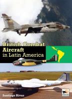 British Combat Aircraft in Latin America. Autor: Rivas Santiago. SmakLiter.pl Okładka książki British Combat Aircraft in Latin America
