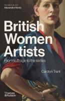 British Women Artists From Suffrage to the sixties. Autor: Trant Carolyn. SmakLiter.pl Okładka książki British Women Artists From Suffrage to the sixties