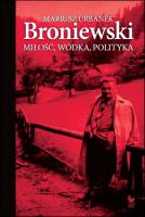 Okładka książki Broniewski. Miłość, wódka, polityka wyd. 2024