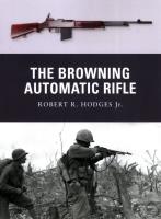 Browning Automatic Rifle. Autor: Hodges Jr. Robert R.. SmakLiter.pl Okładka książki Browning Automatic Rifle