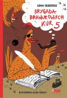 Okładka książki Brygada Brawurowych Kur 5
