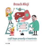 Brzuch Alicji czyli kupa prawdy o trawieniu. Autor: Mazurek Maria, Mikołaj Spodaryk. SmakLiter.pl Okładka książki Brzuch Alicji czyli kupa prawdy o trawieniu