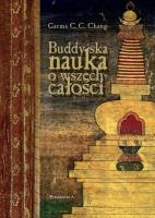 Buddyjska nauka o wszechcałości. Autor: Garma C.C. Chang. SmakLiter.pl Okładka książki Buddyjska nauka o wszechcałości