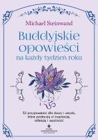 Okładka książki Buddyjskie opowieści na każdy tydzień roku. 52 przypowieści dla duszy i umysłu, które podarują ci inspirację, refleksję i uważność