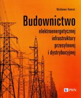 Budownictwo elektroenergetycznej infrastruktury przesyłowej i dystrybucyjnej. Autor: Waldemar Kamrat. SmakLiter.pl Okładka książki Budownictwo elektroenergetycznej infrastruktury przesyłowej i dystrybucyjnej
