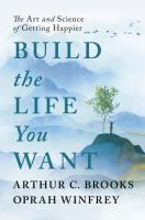 Build the Life You Want. Autor: Oprah Winfrey, Brooks Arthur C. SmakLiter.pl Okładka książki Build the Life You Want