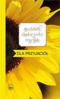 Bukiet dobrych myśli - dla przyjaciół. Autor: Skarżyńska Ewa. SmakLiter.pl Okładka książki Bukiet dobrych myśli - dla przyjaciół