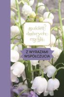 Okładka książki Bukiet dobrych myśli - z wyrazami współczucia