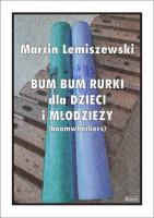 Bum bum rurki dla dzieci i młodzieży. Autor: Marcin Lemiszewski. SmakLiter.pl Okładka książki Bum bum rurki dla dzieci i młodzieży