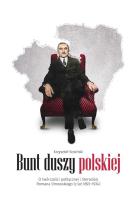 Bunt duszy polskiej. O twórczości politycznej.... Autor: Kosiński Krzysztof. SmakLiter.pl Okładka książki Bunt duszy polskiej. O twórczości politycznej...