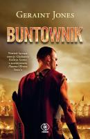Buntownik. Autor: Geraint Jones. SmakLiter.pl Okładka książki Buntownik