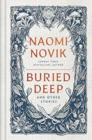 Buried Deep and Other Stories. Autor: Novik, Naomi. SmakLiter.pl Okładka książki Buried Deep and Other Stories