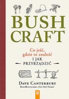 Bushcraft. Co jeść, gdzie to znaleźć.... Autor: Dave Canterbury. SmakLiter.pl Okładka książki Bushcraft. Co jeść, gdzie to znaleźć...