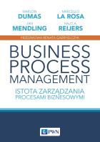 Okładka książki Business Process Management. Istota zarządzania procesami biznesowymi. Studia z zarządzania
