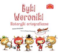 Byki Weroniki. Historyjki ortograficzne. Autor: Krzyżanek Joanna. SmakLiter.pl Okładka książki Byki Weroniki. Historyjki ortograficzne