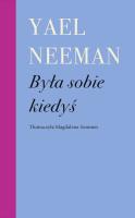 Była sobie kiedyś. Autor: Yael Neeman. SmakLiter.pl Okładka książki Była sobie kiedyś