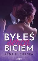 Byłeś serca biciem. Autor: Lena M. Bielska. SmakLiter.pl Okładka książki Byłeś serca biciem