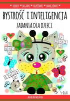 Bystrość i inteligencja. Zadania dla dzieci 5-8 la. Autor: Wileńska Agnieszka. SmakLiter.pl Okładka książki Bystrość i inteligencja. Zadania dla dzieci 5-8 la