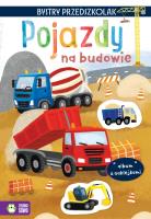 Bystry przedszkolak. Pojazdy na budowie. Autor: Zuzanna Osuchowska, Agnieszka Sakra-Sojka. SmakLiter.pl Okładka książki Bystry przedszkolak. Pojazdy na budowie
