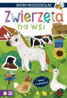 Bystry przedszkolak. Zwierzęta na wsi. Autor: Zuzanna Osuchowska, Agnieszka Sakra-Sojka. SmakLiter.pl Okładka książki Bystry przedszkolak. Zwierzęta na wsi