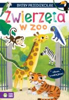 Bystry przedszkolak. Zwierzęta w zoo. Autor: Zuzanna Osuchowska, Agnieszka Sakra-Sojka. SmakLiter.pl Okładka książki Bystry przedszkolak. Zwierzęta w zoo