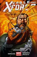 Cable and X-force Vol. 4: Vendetta. Autor: Dennis Hopeless. SmakLiter.pl Okładka książki Cable and X-force Vol. 4: Vendetta
