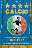 Calcio. Historia włoskiego futbolu. Autor: JOHN FOOT. SmakLiter.pl Okładka książki Calcio. Historia włoskiego futbolu