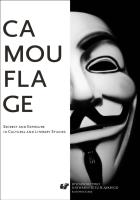 Camouflage. Secrecy and Exposure in Cultural and... Autor: red. Wojciech Kalaga, Mazurek Marcin, Marcin Sarn. SmakLiter.pl Okładka książki Camouflage. Secrecy and Exposure in Cultural and..