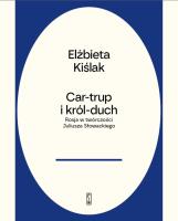 Okładka książki Car-trup i Król Duch. Rosja w twórczości Słowackiego