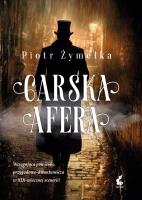 Carska afera. Autor: Piotr Żymełka. SmakLiter.pl Okładka książki Carska afera