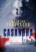 Casandra. Autor: Malwina Chojnacka. SmakLiter.pl Okładka książki Casandra