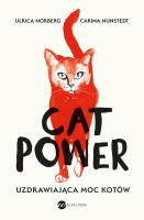 Cat Power. Uzdrawiająca moc kotów. Autor: Norberg Urlika, Nunstedt Carina. SmakLiter.pl Okładka książki Cat Power. Uzdrawiająca moc kotów