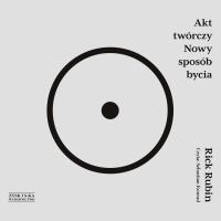 CD MP3 Akt twórczy. Nowy sposób bycia. Autor: Rubin Rick. SmakLiter.pl Okładka książki CD MP3 Akt twórczy. Nowy sposób bycia
