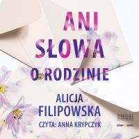 CD MP3 Ani słowa o rodzinie. Autor: Filipowska Alicja. SmakLiter.pl Okładka książki CD MP3 Ani słowa o rodzinie